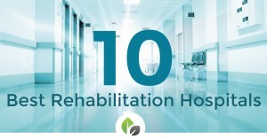 10 Best Rehabilitation Hospitals
