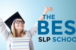 Top 10 Speech Language Pathologist Schools