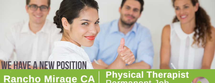 Physical Therapist needed in Rancho Mirage California | Permanent Job
