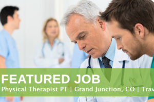Physical Therapist |  Grand Junction, CO  | PT Contract Job