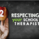 Communicating Respect to your School Therapist Staff
