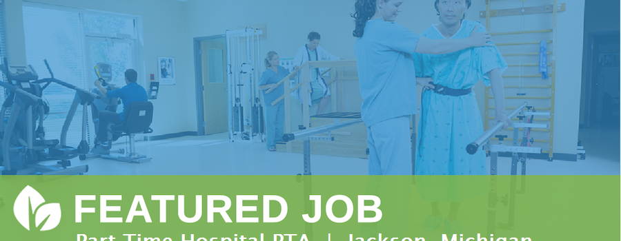 Physical Therapist Assistant needed for Jackson, Michigan PTA Contract job