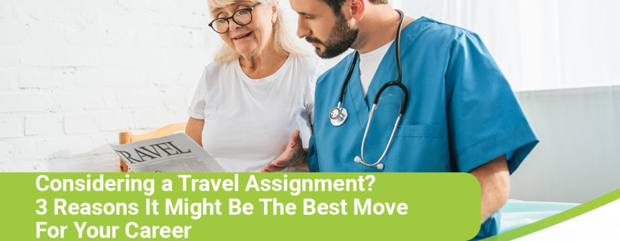 Considering a Travel Assignment? 3 Reasons It Might Be the Best Move for Your Career