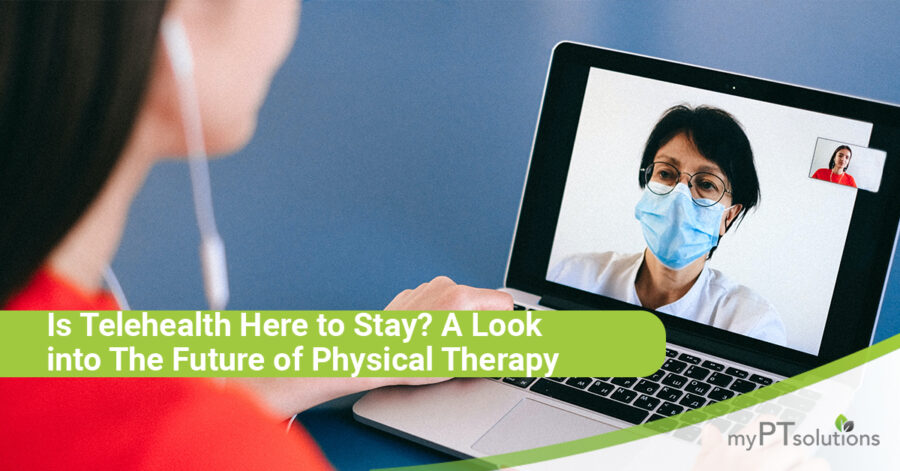 Is Telehealth Here to Stay? A Look Into the Future of Physical Therapy