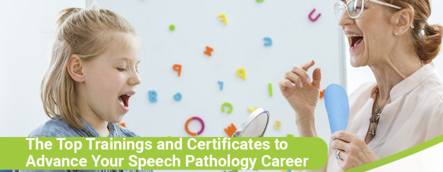 The Top Trainings and Certificates to Advance Your Speech Pathology Career