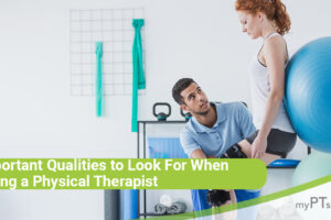 Important Qualities to Look for When Hiring a Physical Therapist