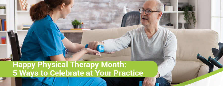 Happy Physical Therapy Month: 5 Ways to Celebrate at Your Practice