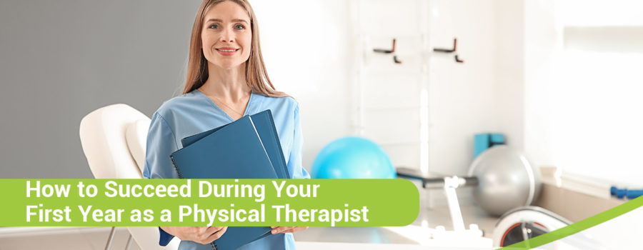 How to Succeed During Your First Year As a Physical Therapist