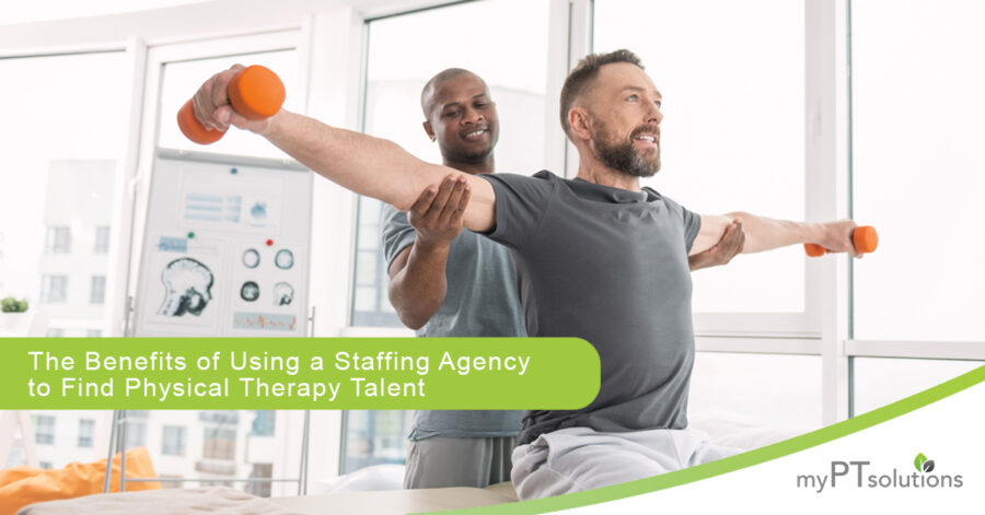 The Benefits of Using a Staffing Agency to Find Physical Therapy Talent
