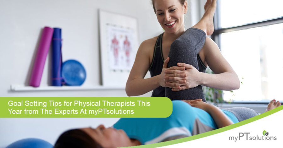Goal Setting Tips for Physical Therapists This Year From the Experts at myPTsolutions