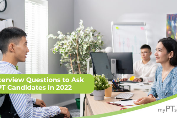 5 Interview Questions to Ask All Physical Therapy Candidates in 2022| myPTsolutions