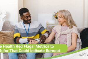 Home Health Red Flags: Metrics to Watch for That Could Indicate Burnout