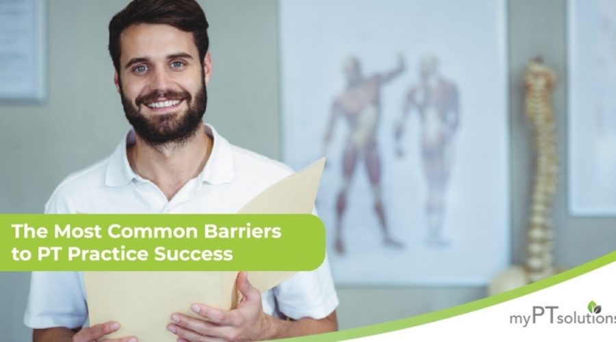 The Most Common Barriers to PT Practice Success