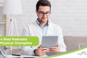 The 4 Best Podcasts for Physical Therapists