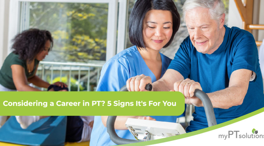 Signs a Career in Physical Therapy is Right for You