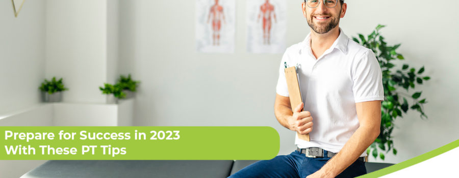 Prepare for Success in 2023 With These PT Tips