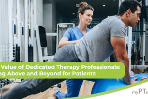 The Value of Dedicated Therapy Professionals: Going Above and Beyond for Patients