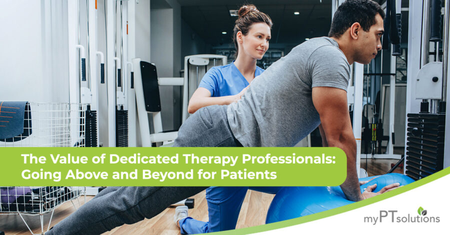 The Value of Dedicated Therapy Professionals: Going Above and Beyond for Patients
