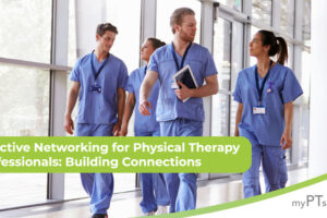 Effective Networking for Physical Therapy Professionals: Building Connections