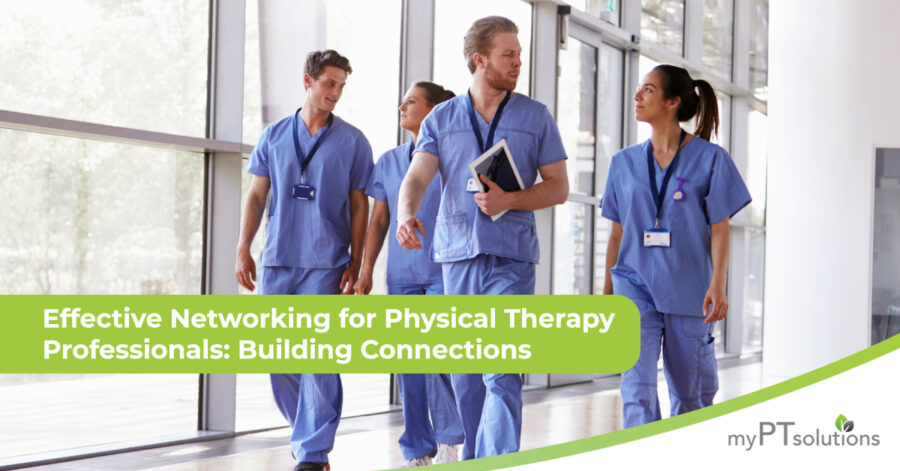 Effective Networking for Physical Therapy Professionals: Building Connections
