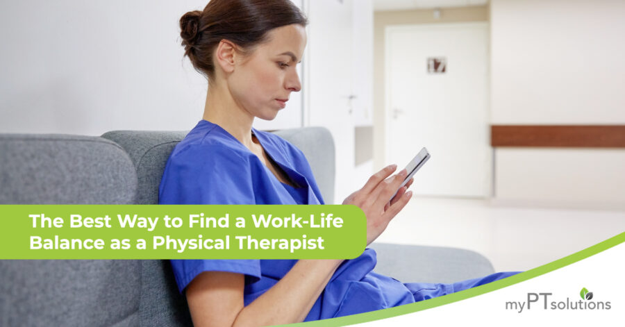 The Best Way to Find Work-Life Balance as a Physical Therapist
