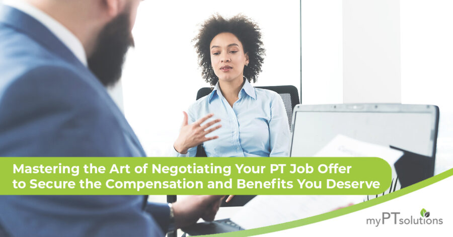 Mastering the Art of Negotiating Your PT Job Offer to Secure the Compensation and Benefits You Deserve